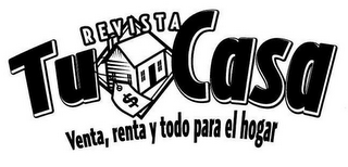 REVISTA TU CASA VENTA, RENTA Y TODO PARA EL HOGAR