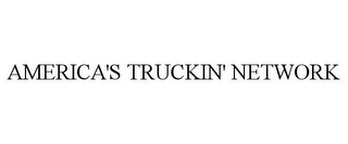AMERICA'S TRUCKIN' NETWORK