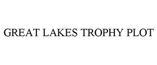 GREAT LAKES TROPHY PLOT