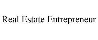 REAL ESTATE ENTREPRENEUR