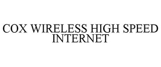 COX WIRELESS HIGH SPEED INTERNET