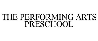 THE PERFORMING ARTS PRESCHOOL