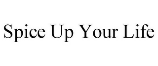SPICE UP YOUR LIFE