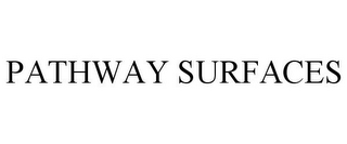 PATHWAY SURFACES