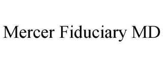 MERCER FIDUCIARY MD