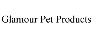 GLAMOUR PET PRODUCTS