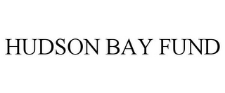 HUDSON BAY FUND