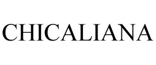 CHICALIANA