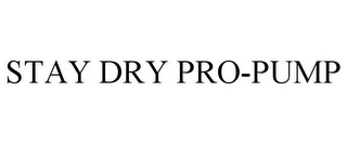 STAY DRY PRO-PUMP