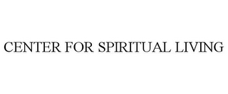 CENTER FOR SPIRITUAL LIVING