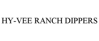 HY-VEE RANCH DIPPERS