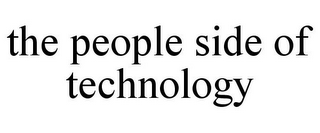 THE PEOPLE SIDE OF TECHNOLOGY