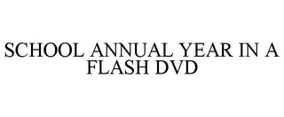 SCHOOL ANNUAL YEAR IN A FLASH DVD