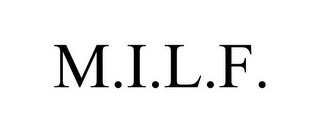 M.I.L.F.