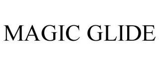 MAGIC GLIDE