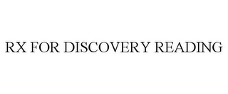 RX FOR DISCOVERY READING