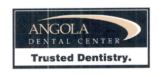 ANGOLA DENTAL CENTER TRUSTED DENTISTRY.