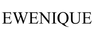 EWENIQUE