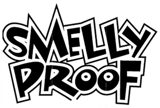 SMELLY PROOF