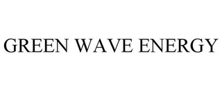 GREEN WAVE ENERGY