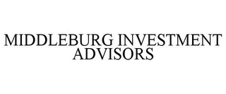 MIDDLEBURG INVESTMENT ADVISORS