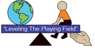 "LEVELING THE PLAYING FIELD."