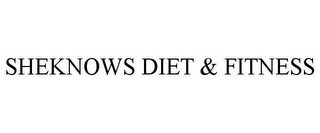 SHEKNOWS DIET & FITNESS