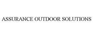 ASSURANCE OUTDOOR SOLUTIONS