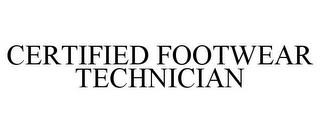 CERTIFIED FOOTWEAR TECHNICIAN