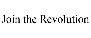 JOIN THE REVOLUTION