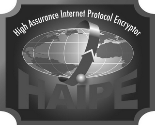 HAIPE HIGH ASSURANCE INTERNET PROTOCOL ENCRYPTOR