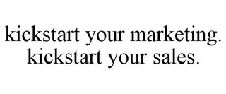 KICKSTART YOUR MARKETING. KICKSTART YOUR SALES.