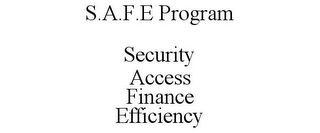 S.A.F.E PROGRAM SECURITY ACCESS FINANCE EFFICIENCY