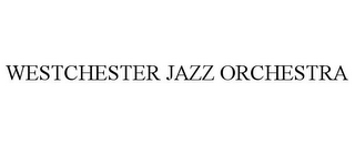 WESTCHESTER JAZZ ORCHESTRA