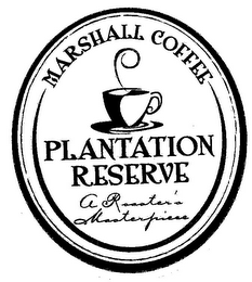 PLANTATION RESERVE MARSHALL COFFEE A ROASTER'S MASTERPIECE