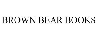 BROWN BEAR BOOKS