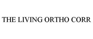 THE LIVING ORTHO CORR