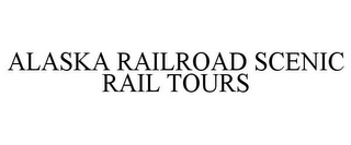 ALASKA RAILROAD SCENIC RAIL TOURS