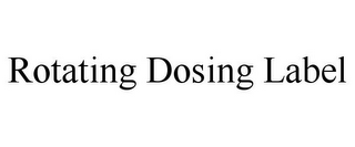 ROTATING DOSING LABEL