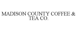 MADISON COUNTY COFFEE & TEA CO.