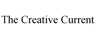 THE CREATIVE CURRENT