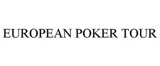 EUROPEAN POKER TOUR