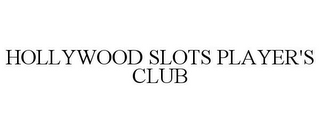 HOLLYWOOD SLOTS PLAYER'S CLUB