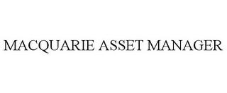 MACQUARIE ASSET MANAGER