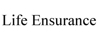 LIFE ENSURANCE