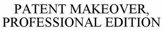 PATENT MAKEOVER, PROFESSIONAL EDITION
