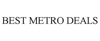 BEST METRO DEALS