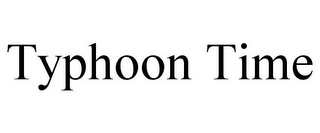 TYPHOON TIME
