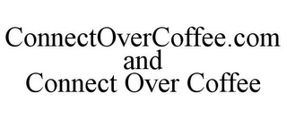 CONNECTOVERCOFFEE.COM AND CONNECT OVER COFFEE