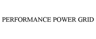 PERFORMANCE POWER GRID